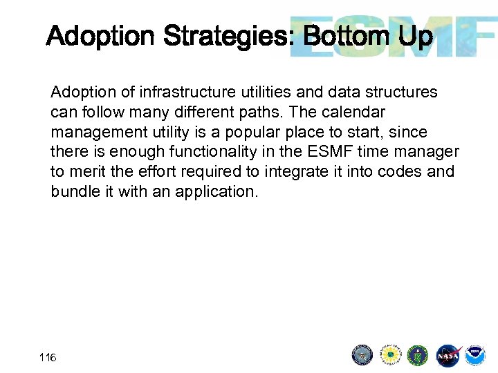 Adoption Strategies: Bottom Up Adoption of infrastructure utilities and data structures can follow many