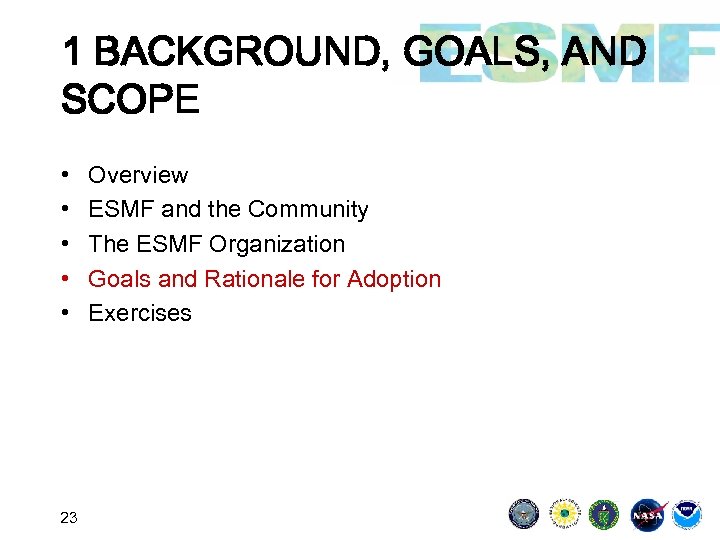 1 BACKGROUND, GOALS, AND SCOPE • • • 23 Overview ESMF and the Community