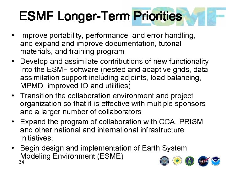 ESMF Longer-Term Priorities • Improve portability, performance, and error handling, and expand improve documentation,