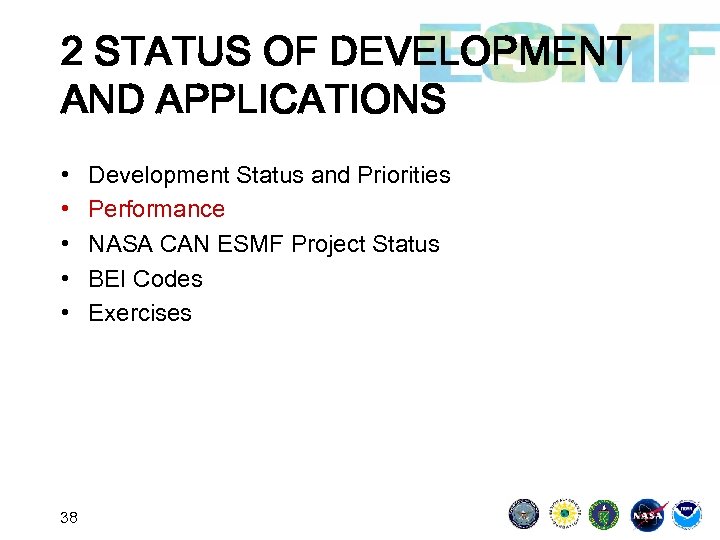2 STATUS OF DEVELOPMENT AND APPLICATIONS • • • 38 Development Status and Priorities