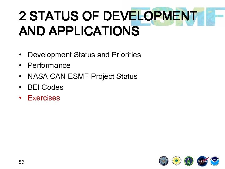 2 STATUS OF DEVELOPMENT AND APPLICATIONS • • • 53 Development Status and Priorities