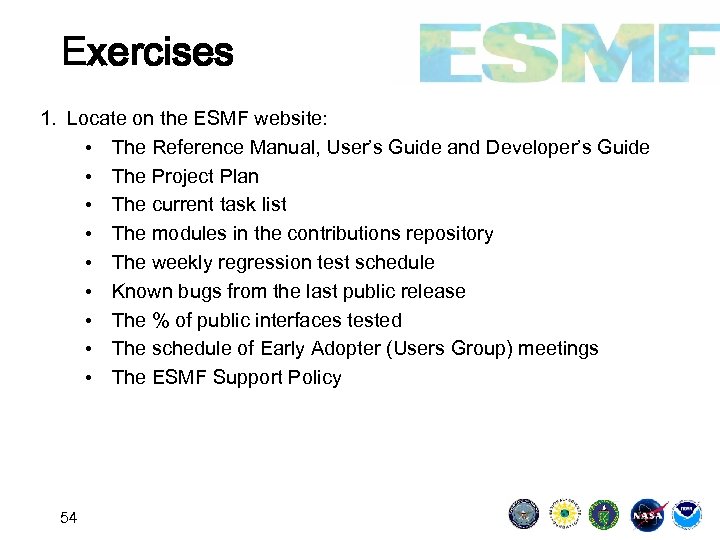 Exercises 1. Locate on the ESMF website: • The Reference Manual, User’s Guide and