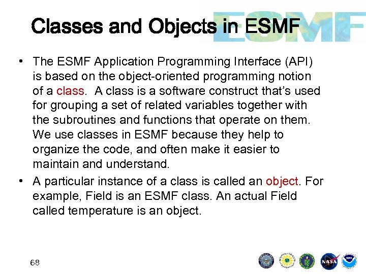 Classes and Objects in ESMF • The ESMF Application Programming Interface (API) is based