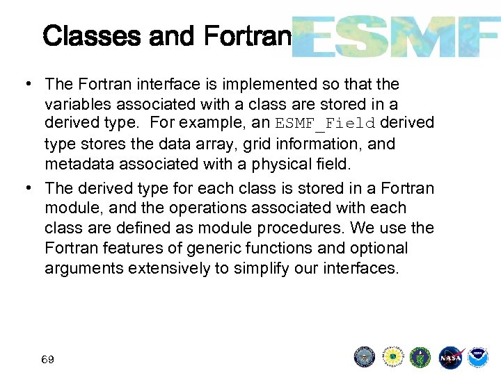 Classes and Fortran • The Fortran interface is implemented so that the variables associated