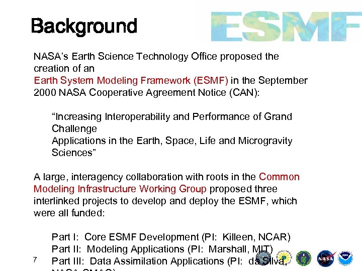 Background NASA’s Earth Science Technology Office proposed the creation of an Earth System Modeling