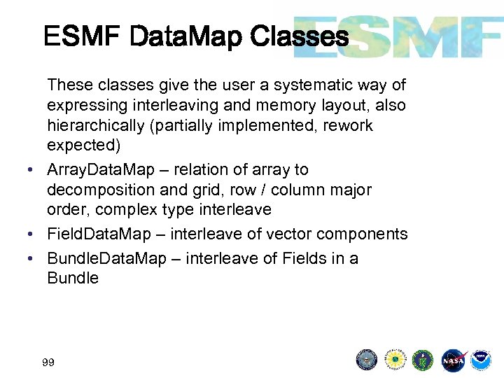 ESMF Data. Map Classes These classes give the user a systematic way of expressing