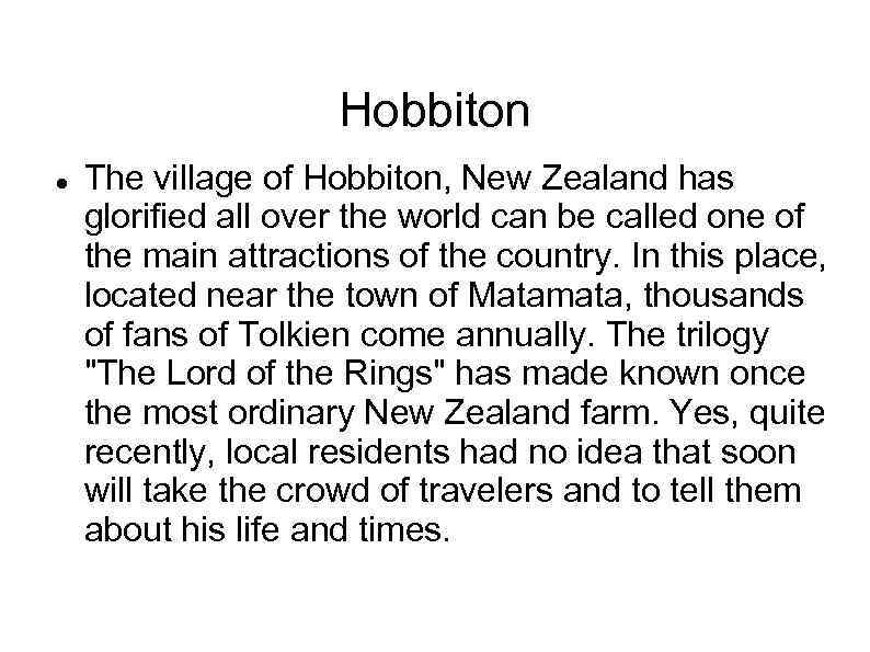 Hobbiton The village of Hobbiton, New Zealand has glorified all over the world can