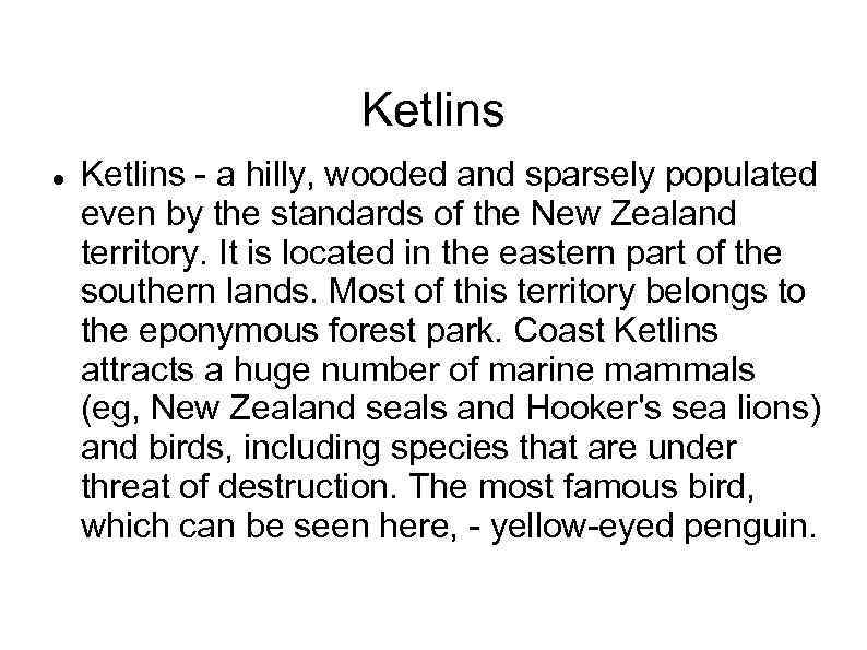 Ketlins - a hilly, wooded and sparsely populated even by the standards of the