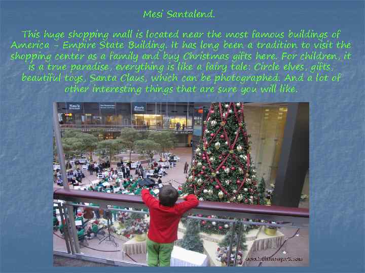 Mesi Santalend. This huge shopping mall is located near the most famous buildings of