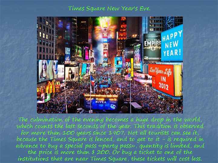 Times Square New Year's Eve. The culmination of the evening becomes a huge drop
