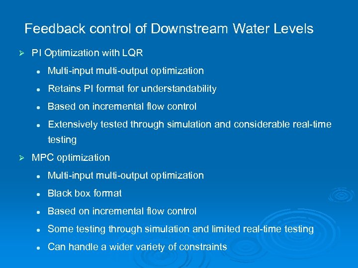 Feedback control of Downstream Water Levels Ø PI Optimization with LQR l Multi-input multi-output