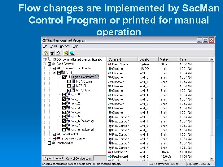 Flow changes are implemented by Sac. Man Control Program or printed for manual operation