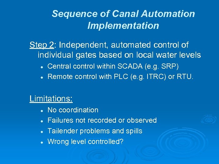 Sequence of Canal Automation Implementation Step 2: Independent, automated control of individual gates based