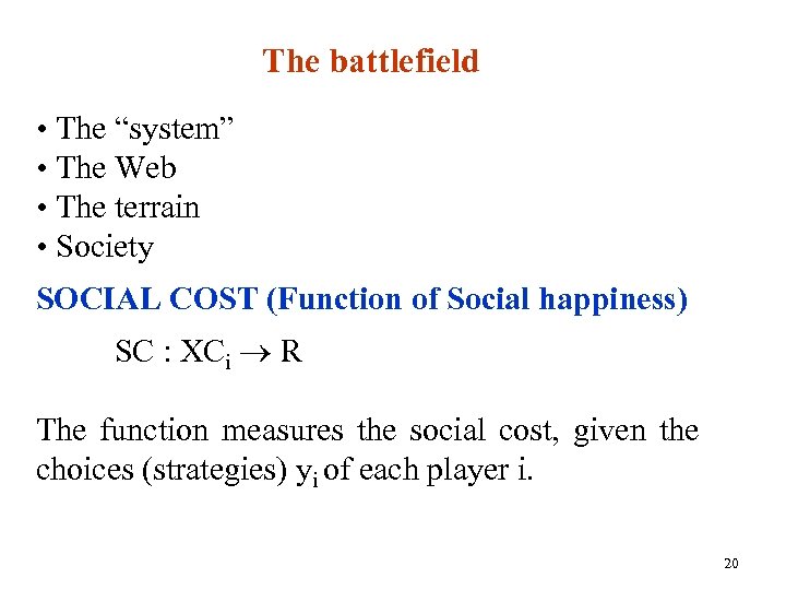 The battlefield • The “system” • The Web • The terrain • Society SOCIAL
