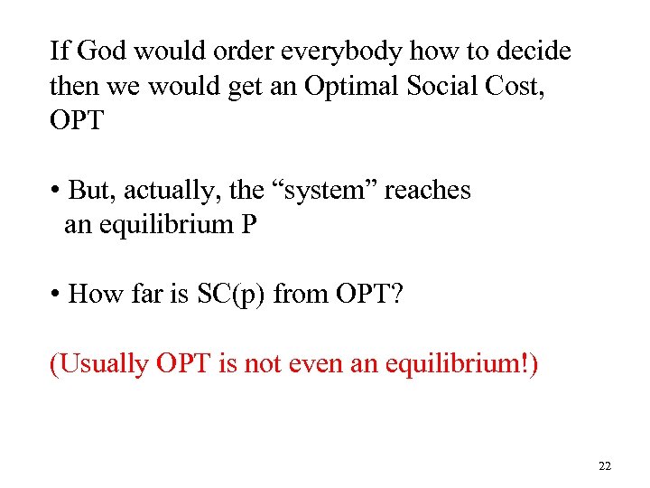 If God would order everybody how to decide then we would get an Optimal
