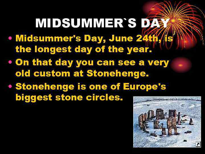 MIDSUMMER`S DAY • Midsummer's Day, June 24 th, is the longest day of the