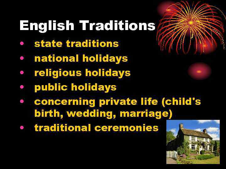 English Traditions • • • state traditions national holidays religious holidays public holidays concerning