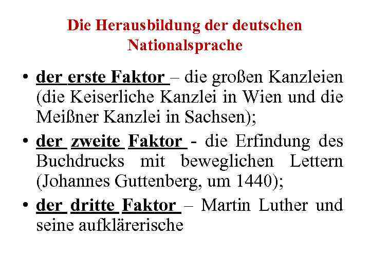Die Herausbildung der deutschen Nationalsprache • der erste Faktor – die großen Kanzleien (die