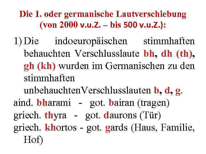 Die 1. oder germanische Lautverschiebung (von 2000 v. u. Z. – bis 500 v.