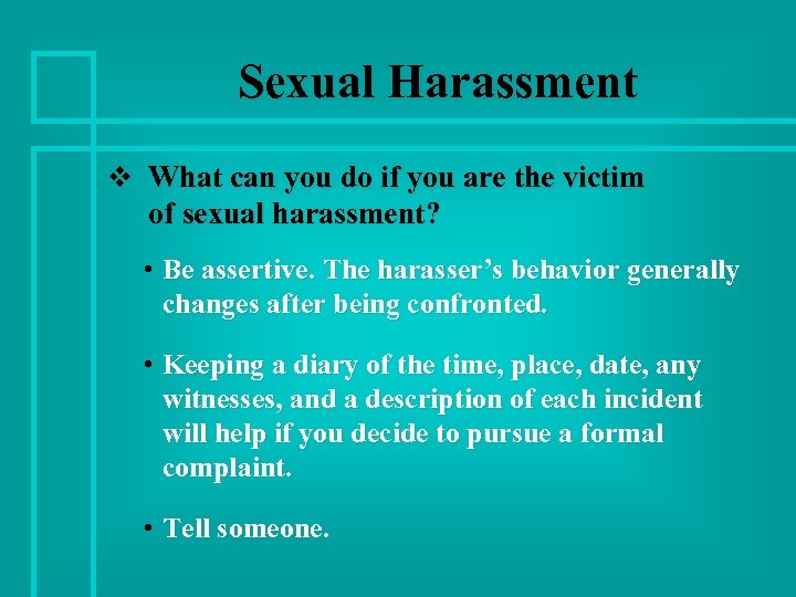 Sexual Harassment v What can you do if you are the victim of sexual