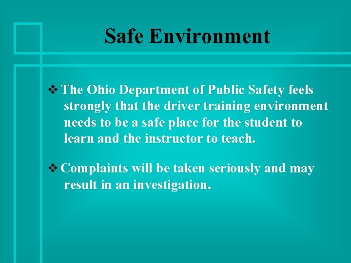 Safe Environment v The Ohio Department of Public Safety feels strongly that the driver