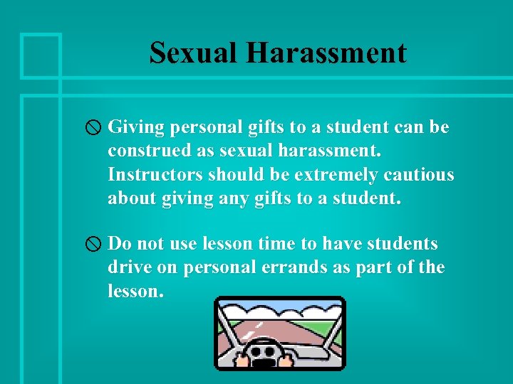 Sexual Harassment x Giving personal gifts to a student can be construed as sexual