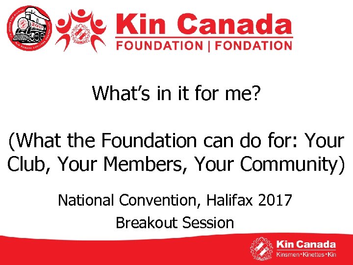 What’s in it for me? (What the Foundation can do for: Your Club, Your