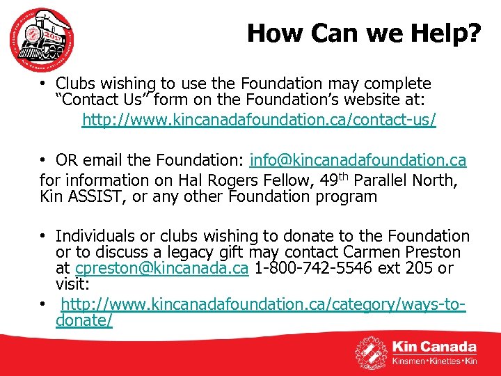 How Can we Help? • Clubs wishing to use the Foundation may complete “Contact