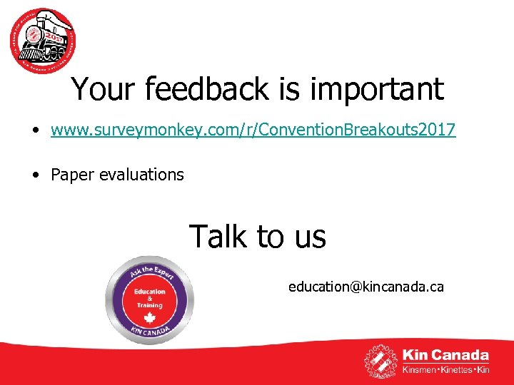 Your feedback is important • www. surveymonkey. com/r/Convention. Breakouts 2017 • Paper evaluations Talk