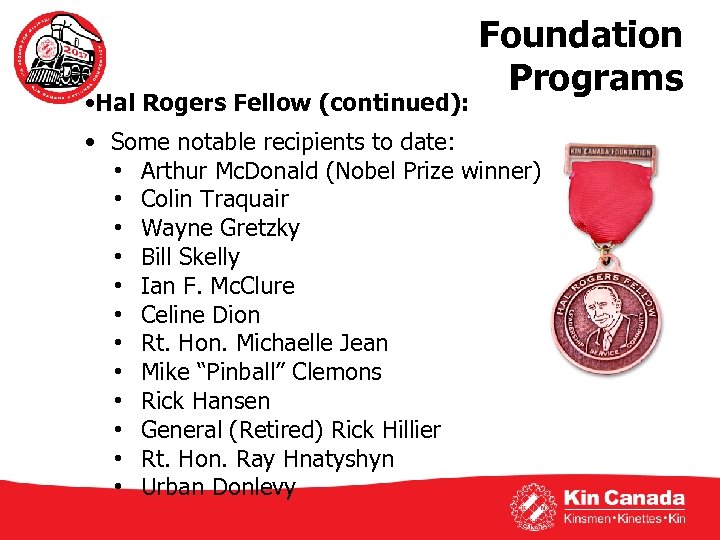  • Hal Rogers Fellow (continued): Foundation Programs • Some notable recipients to date:
