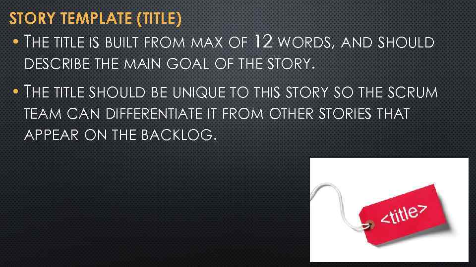 STORY TEMPLATE (TITLE) • THE TITLE IS BUILT FROM MAX OF 12 WORDS, AND