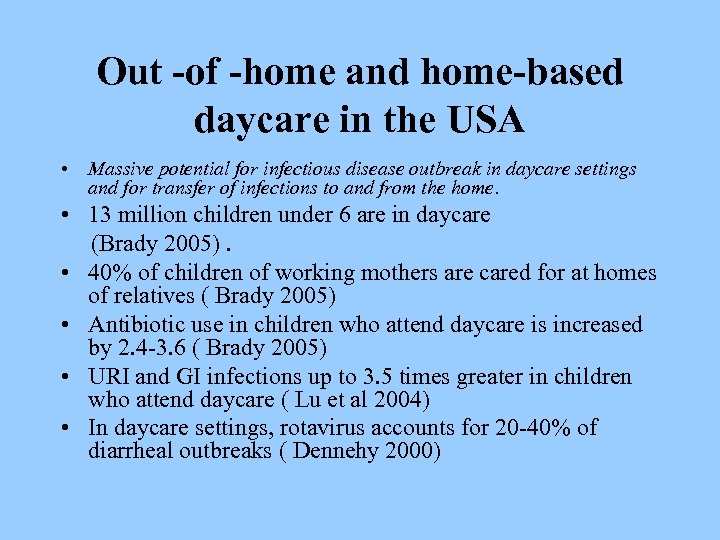 Out -of -home and home-based daycare in the USA • Massive potential for infectious