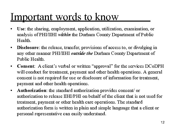 Important words to know • Use: the sharing, employment, application, utilization, examination, or analysis