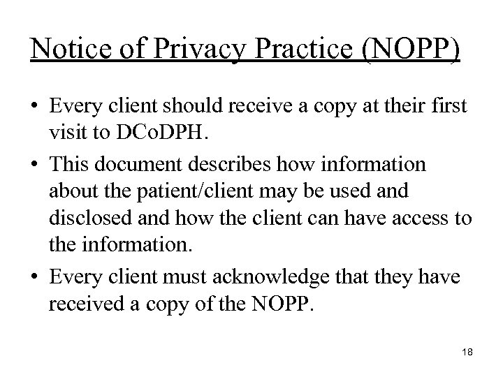 Notice of Privacy Practice (NOPP) • Every client should receive a copy at their