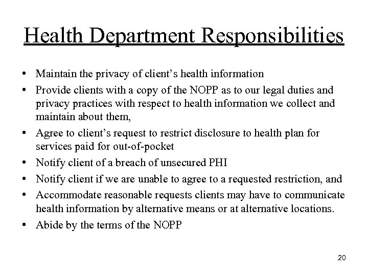 Health Department Responsibilities • Maintain the privacy of client’s health information • Provide clients