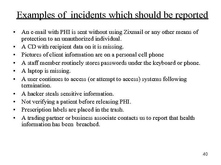 Examples of incidents which should be reported • An e-mail with PHI is sent