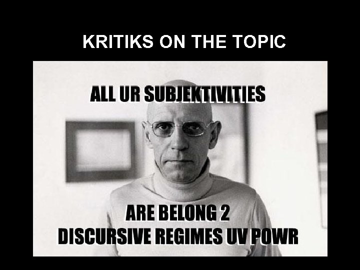 KRITIKS ON THE TOPIC 