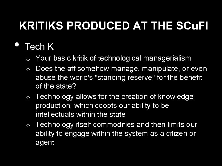 KRITIKS PRODUCED AT THE SCu. FI • Tech K Your basic kritik of technological