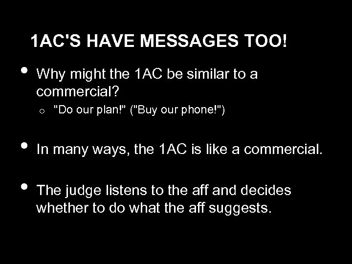 1 AC'S HAVE MESSAGES TOO! • Why might the 1 AC be similar to