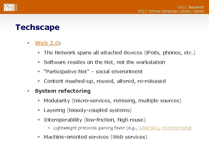 OCLC Research OCLC Online Computer Library Center Techscape § Web 2. 0: § The