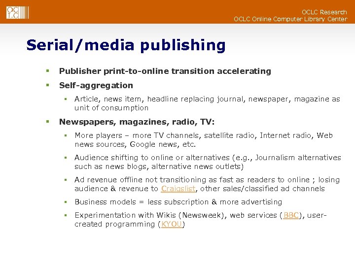 OCLC Research OCLC Online Computer Library Center Serial/media publishing § Publisher print-to-online transition accelerating