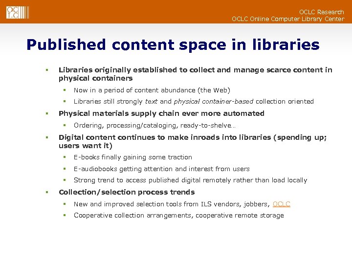 OCLC Research OCLC Online Computer Library Center Published content space in libraries § Libraries