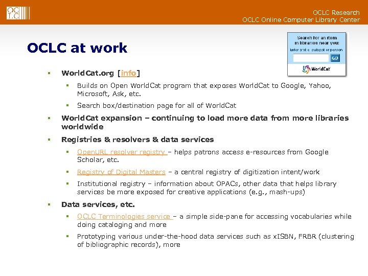 OCLC Research OCLC Online Computer Library Center OCLC at work § World. Cat. org