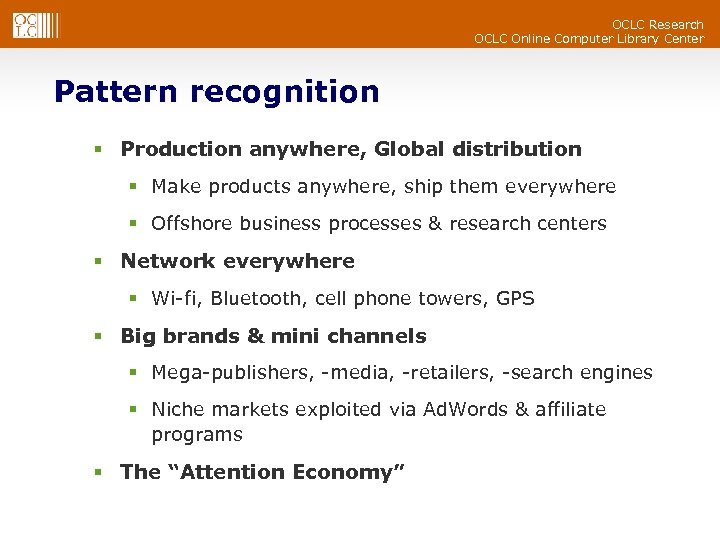 OCLC Research OCLC Online Computer Library Center Pattern recognition § Production anywhere, Global distribution