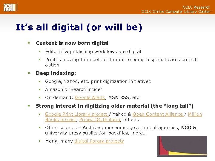 OCLC Research OCLC Online Computer Library Center It’s all digital (or will be) §