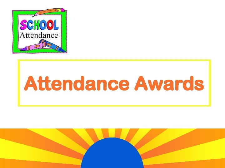 Attendance Awards 