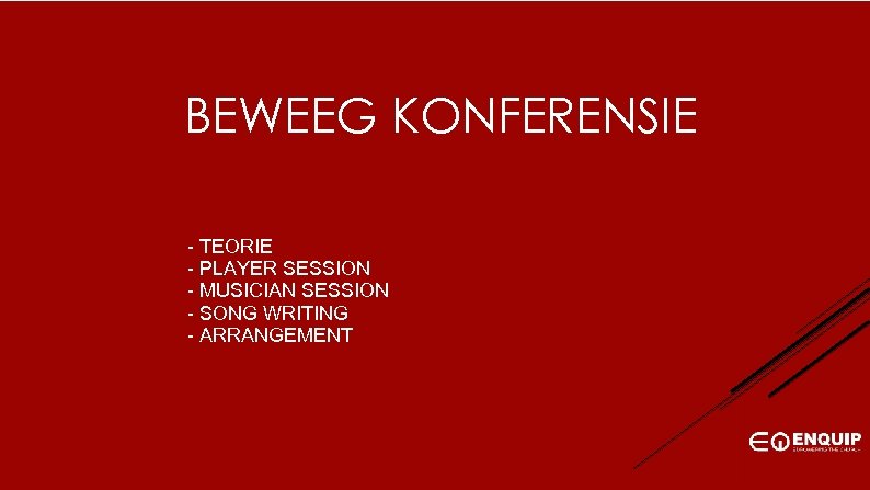 BEWEEG KONFERENSIE - TEORIE - PLAYER SESSION - MUSICIAN SESSION - SONG WRITING -