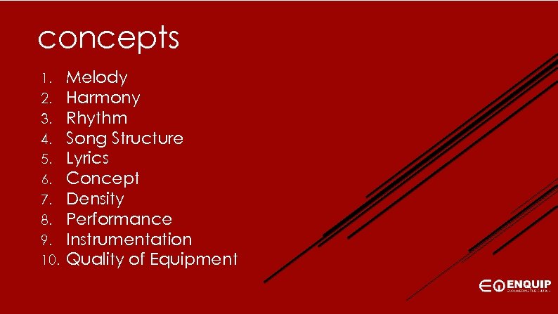 concepts 1. 2. 3. 4. 5. 6. 7. 8. 9. 10. Melody Harmony Rhythm