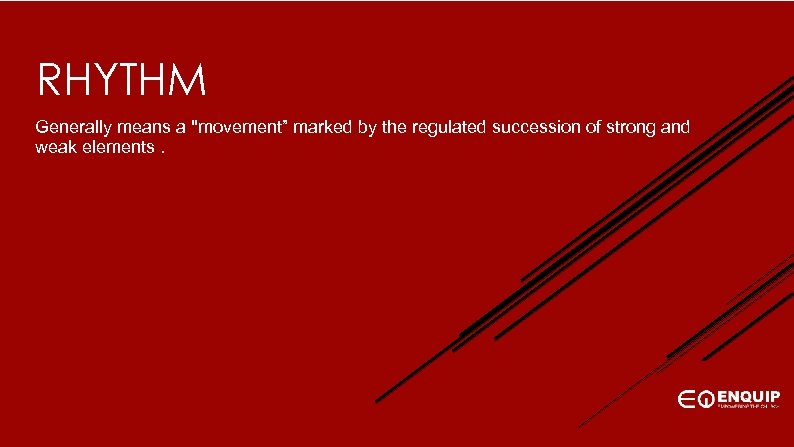 RHYTHM Generally means a 