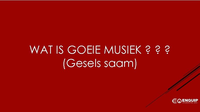 WAT IS GOEIE MUSIEK ? ? ? (Gesels saam) 